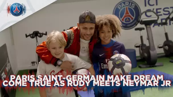 PARIS SAINT-GERMAIN MAKE DREAM COME TRUE AS RUDY MEETS NEYMAR JR