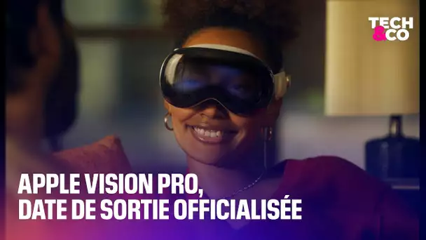 Apple Vision Pro : date de sortie officialisée