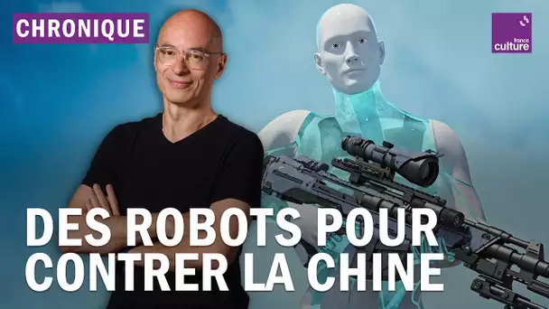 Une armée américaine de soldats robots pour contrer la Chine - La chronique de Bernard Werber