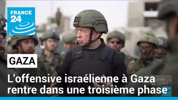 L'offensive israélienne à Gaza rentre dans une troisième phase • FRANCE 24