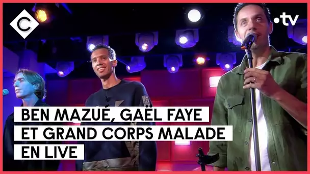 Grand Corps Malade, Gaël Faye et Ben Mazué en live sur la scène de C à vous - 15/09/2022