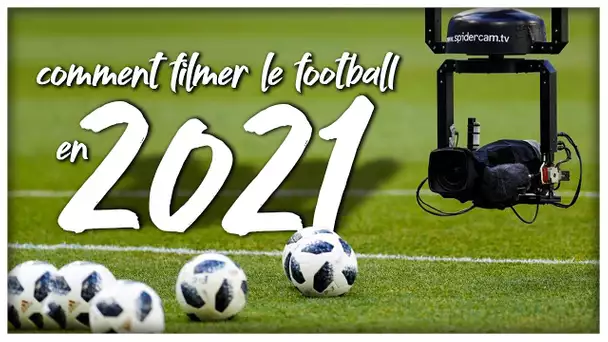 Comment filmer le football en 2021