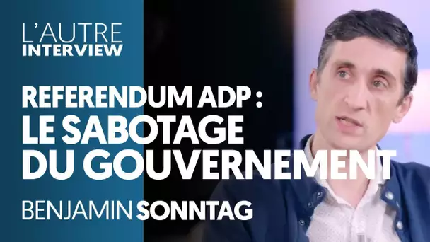 RÉFÉRENDUM ADP : LE SABOTAGE DU GOUVERNEMENT - BENJAMIN SONNTAG