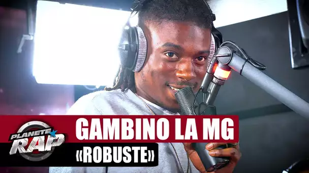 [EXCLU] Gambino La MG - Robuste #PlanèteRap