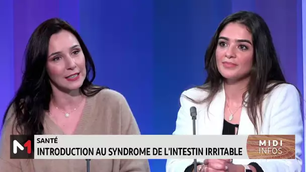#Chronique_santé / Zoom sur le syndrome de l´intestin irritable avec Aïcha Bargach