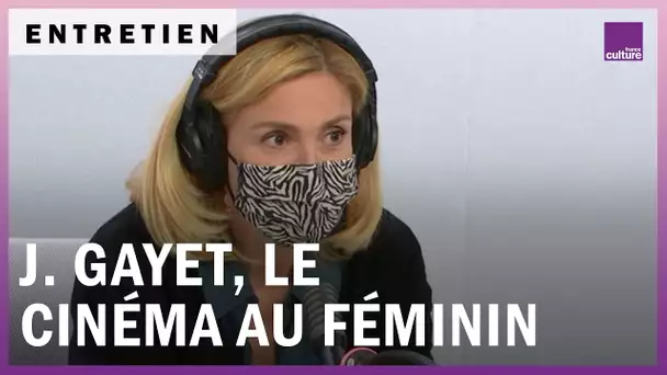 Julie Gayet, le cinéma au féminin