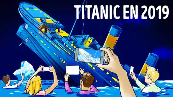 Et si le Titanic Coulait Aujourd’hui ?