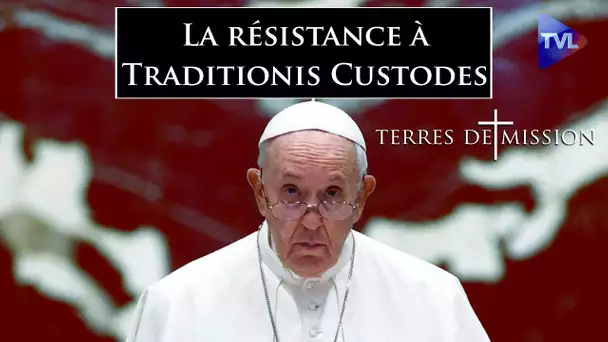La résistance à Traditionis Custodes - Terres de Mission n°230 - TVL
