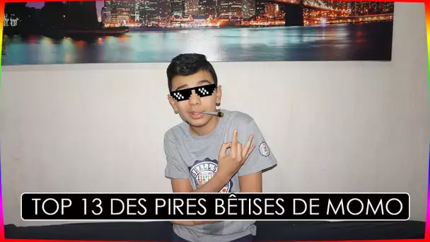 TOP 13 DES PIRES BÊTISES DE MOMO