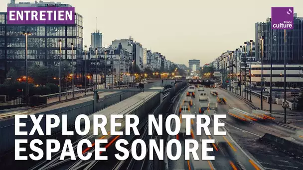 Comment l’environnement sonore influence-t-il notre vie ?