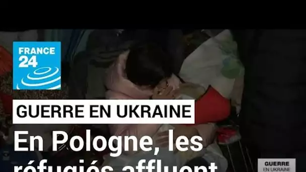 Guerre en Ukraine : la Pologne affirme avoir accueilli 115 000 réfugiés • FRANCE 24