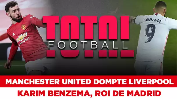 ⚽ Total Football : Manchester United gifle Liverpool, Benzema roi de Madrid, Milan humilié !
