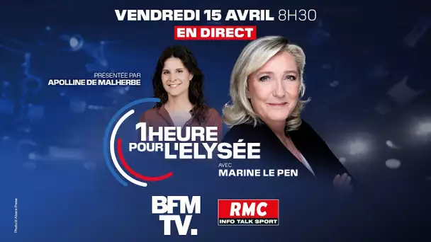 🔴 EN DIRECT - Marine Le Pen invitée de "Une heure pour l'Elysée" sur RMC