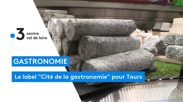 Tours : en France, 4 villes bénéficient du label "Cite de la gastronomie" délivré par l'Unesco