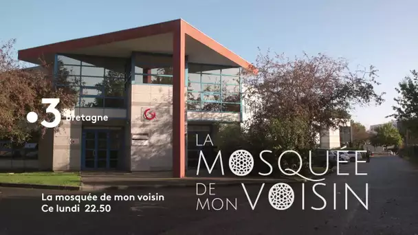 Teaser : la mosquée de mon voisin