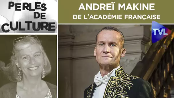 Perles de Culture n°294 avec Andreï Makine de l'Académie française