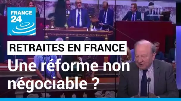 Retraites en France : une réforme non négociable ? • FRANCE 24
