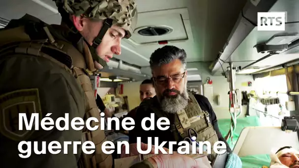 Médecin de Guerre en Ukraine : braver la mort pour sauver des vies | RTS