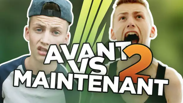 AVANT VS MAINTENANT 2 ! - TIM