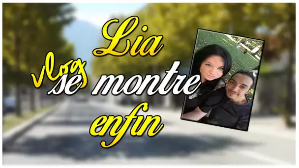 LIA SE MONTRE ENFIN !!! - VLOG #2