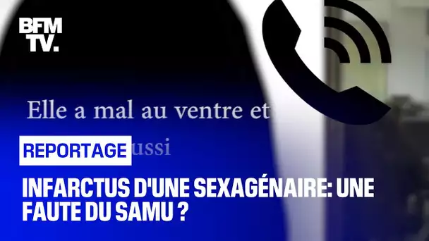 Infarctus d'une sexagénaire: une faute du SAMU ?