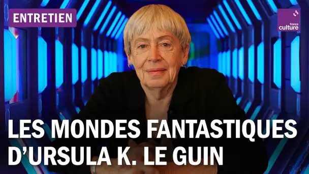 À la découverte des mondes de l'écrivaine Ursula K. Le Guin