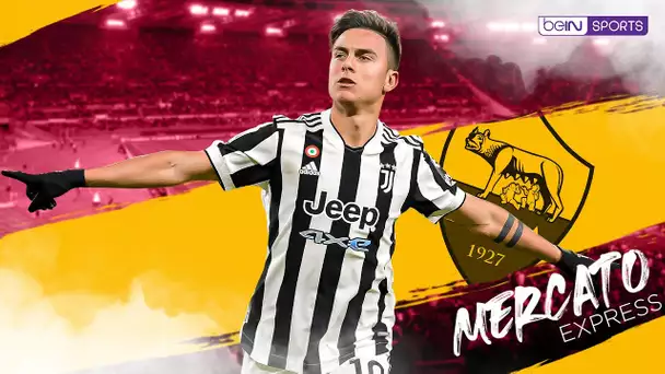 🚨 TRANSFERTS : Dybala trouve un point de chute, Chelsea s'affole... Les infos mercatos du 13 juillet