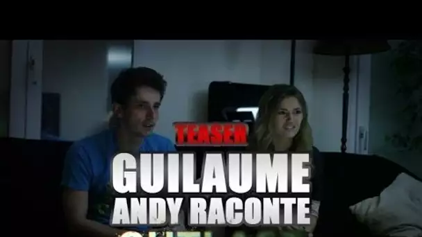 Teaser Guillaume PLEY avec - Andy Raconte #Outlast