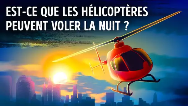 Est-ce Que Les Vols de Nuit Sont Autorisés Pour Les Hélicoptères ?