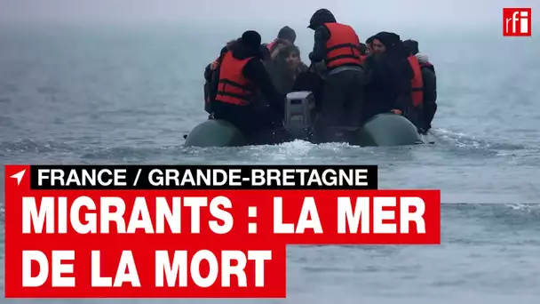 Manche : naufrage le plus meurtrier d'une embarcation de migrants  • RFI