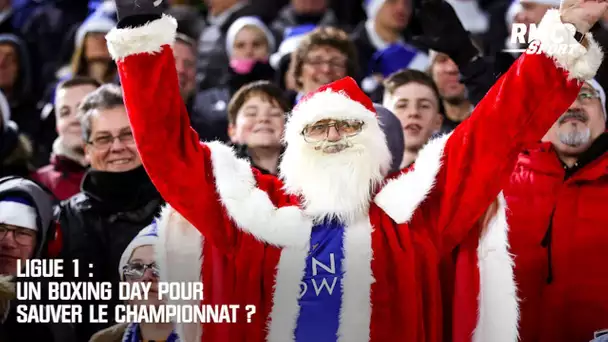 Ligue 1 : Un Boxing Day pour sauver le championnat ?