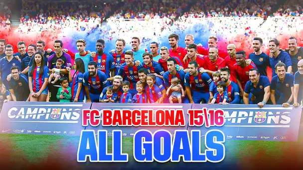¡TODOS los goles del FC BARCELONA 2015/2016 en 10 MINUTOS!