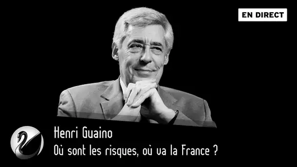 Où sont les risques, où va la France ? Henri Guaino [EN DIRECT]