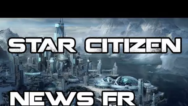 Star Citizen ATV - NEWS FR 10/08/2017