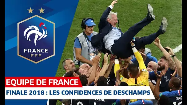 Finale 2018 : les confidences de Didier Deschamps, Equipe de France I FFF 2019