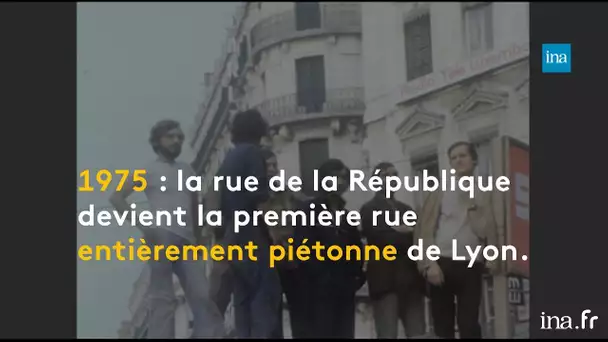 Piétonnisation de Lyon : un concept né dans les années 70 | Franceinfo INA