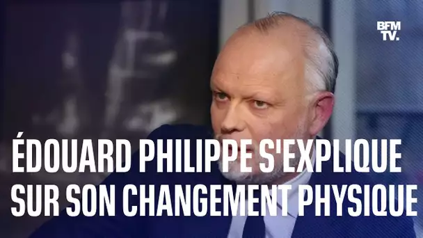 Édouard Philippe s’explique sur son changement d’apparence