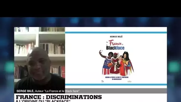 Serge Bilé : le blackface, discriminatoire, "s'appuie d'abord sur la tradition du grimage"