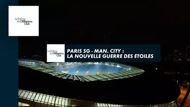PSG / Manchester City : la nouvelle guerre des étoiles