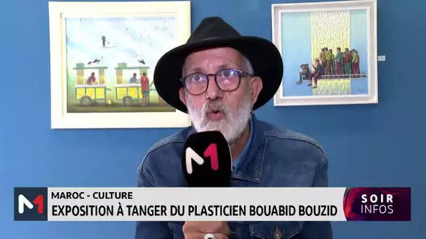 Maroc-Culture : Exposition à Tanger du plasticien Bouabid Bouzid