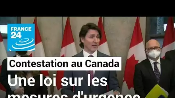 Contestation au Canada : Justin Trudeau autorise le recours à des mesures d'exception • FRANCE 24