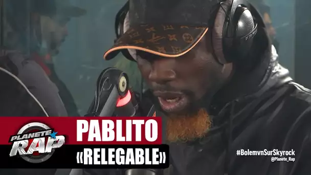 [EXCLU] Pablito "Relégable" #PlanèteRap