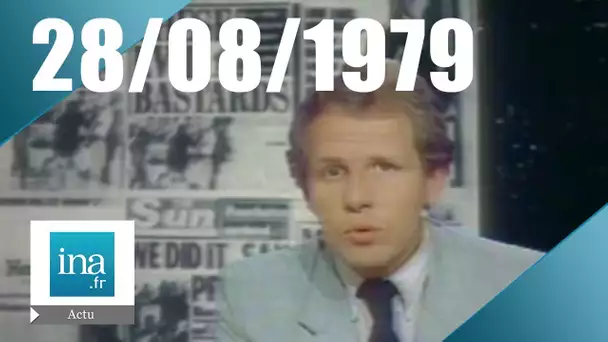 20h Antenne 2 du 28 août 1979 | L'Angleterre sous le choc | Archive INA