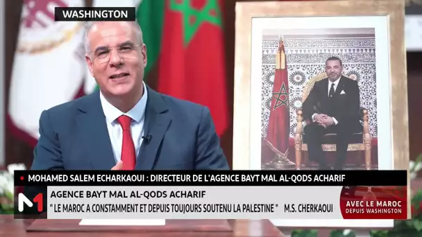 Mohamed Salem Echarkaoui : Le Maroc a depuis toujours soutenu la Palestine