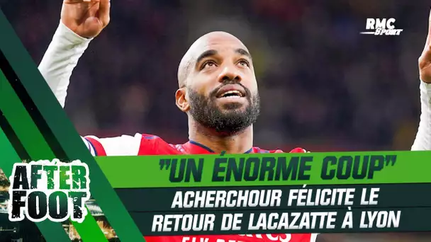 Lyon : Acherchour félicite "l'énorme coup" Lacazette