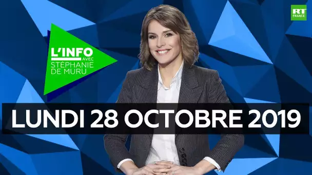 L’Info avec Stéphanie De Muru - Lundi 28 octobre 2019