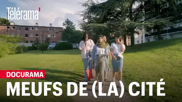 Docurama : “Meufs de (la) cité”, troisième volet d’une histoire des quartiers au féminin