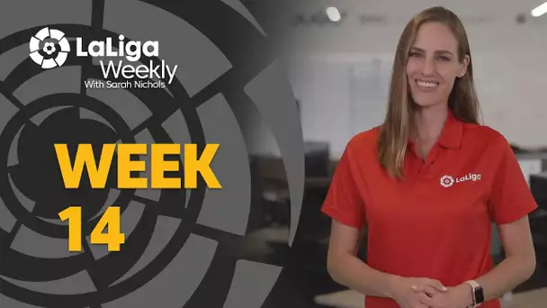 LaLiga Weekly Week 14