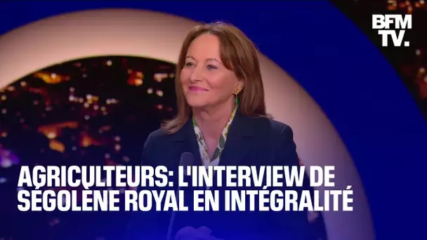 Mobilisation des agriculteurs: l'interview de Ségolène Royal en intégralité