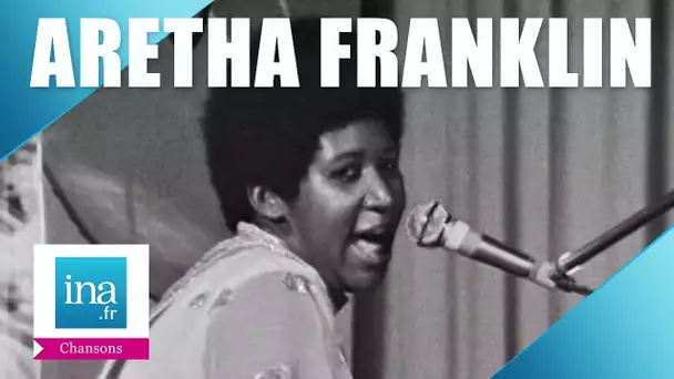 Aretha Franklin "(Sweet, sweet baby) Since you've been gone" | Archive INA
